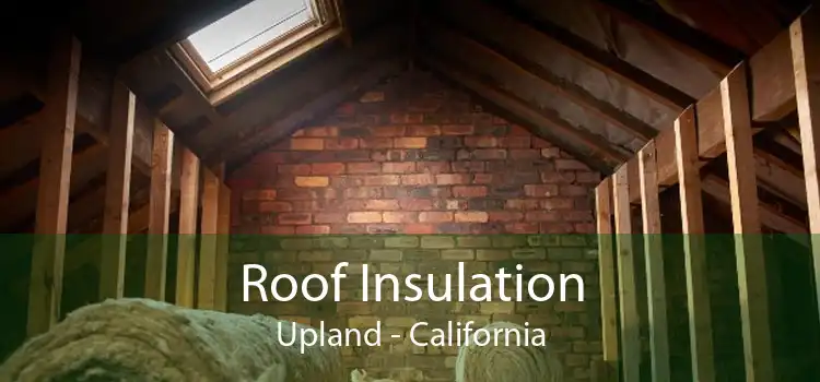 Roof Insulation Upland - California