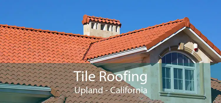 Tile Roofing Upland - California